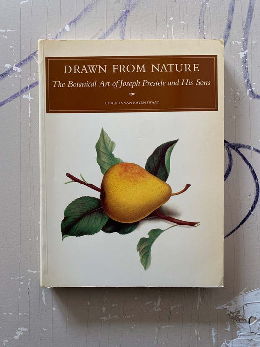 drawn from nature: the botanical art of joseph prestele and his sons by charles van ravenswaay